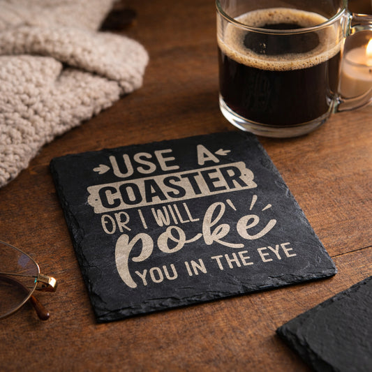 Slate Coaster - Use a Coaster