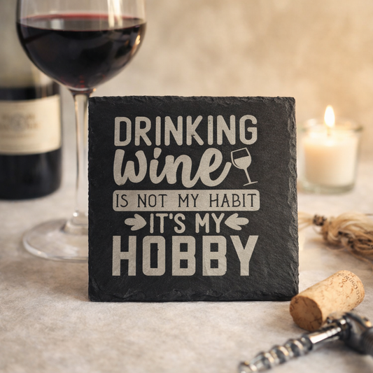 Slate Coaster - Drinking Wine is my Hobby