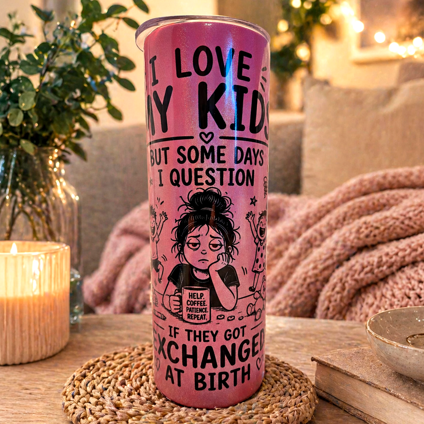 “I Love My Kids… But Some Days” Sublimation Halo Tumbler 20 oz